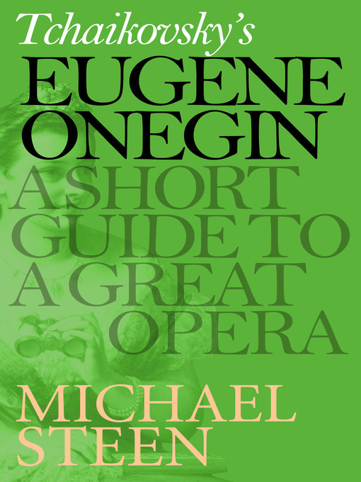 Title details for Tchaikovsky's Eugene Onegin by Michael Steen - Available